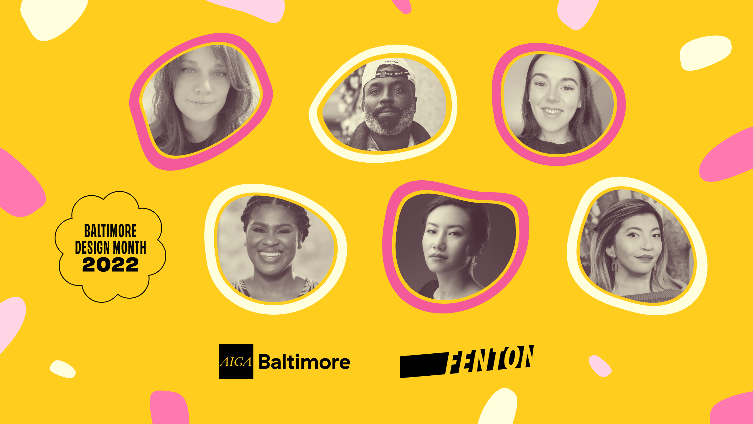 5 women and 1 man with a bubble graphic saying "baltimore design month 2022," the AIGA baltimore logo, and the fenton logo.